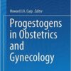 Progestogens in Obstetrics and Gynecology 2015th Edition