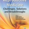Reproductive Medicine: Challenges, Solutions and Breakthroughs 1st Edition