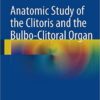 Anatomic Study of the Clitoris and the Bulbo-Clitoral Organ 2014th Edition