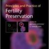 Principles and Practice of Fertility Preservation 1st Edition