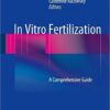 In Vitro Fertilization: A Comprehensive Guide 2012th Edition