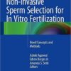 Non-Invasive Sperm Selection for In Vitro Fertilization: Novel Concepts and Methods 2015th Edition