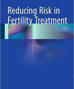 Reducing Risk in Fertility Treatment 2015th Edition