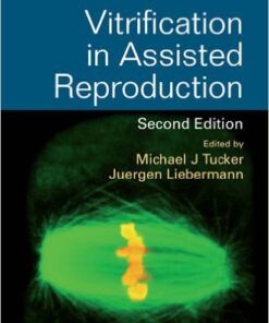 Reproduction Bundle: Vitrification in Assisted Reproduction, Second Edition (Reproductive Medicine and Assisted Reproductive Techniques Series) (Volume 3) 2nd Edition