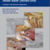 Photo Atlas of Skull Base Dissection: Techniques and Operative Approaches 1st edition