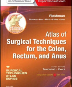 Atlas of Surgical Techniques for Colon, Rectum and Anus: A Volume in the Surgical Techniques Atlas Series