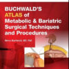 Buchwald’s Atlas of Metabolic & Bariatric Surgical Techniques and Procedures