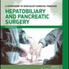 Hepatobiliary and Pancreatic Surgery Print and Enhanced, 4th Edition A Companion to Specialist Surgical Practice
