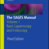 The SAGES Manual Volume 1: Basic Laparoscopy and Endoscopy, 3rd Edition