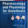 Pharmacology and Physiology for Anesthesia: Foundations and Clinical Application