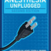 Anesthesia Unplugged, 2nd Edition