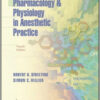 Pharmacology and Physiology in Anesthetic Practice, 4th Edition
