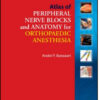 Atlas of Peripheral Nerve Blocks and Anatomy for Orthopaedic Anesthesia with DVD