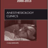 Anesthesiology Clinics 2000-2013 Full Issues