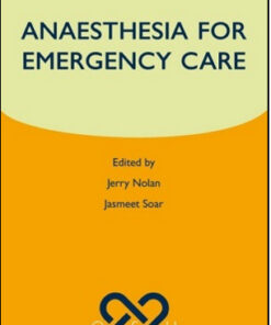 Anaesthesia for Emergency Care: Oxford Specialist Handbooks in Anaesthesia