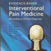 Evidence-based Interventional Pain Practice: According to Clinical Diagnoses