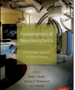 Fundamentals of Neuroanesthesia: A Physiologic Approach to Clinical Practice