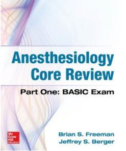 Anesthesiology Core Review, Part One: BASIC Exam