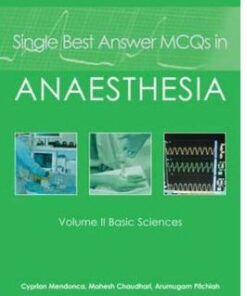 Single Best Answer MCQs in Anaesthesia: : Basic Sciences