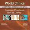 Anesthesia, Critical Care, and Pain: Analgesia and Anesthesia in Labor and Delivery-I