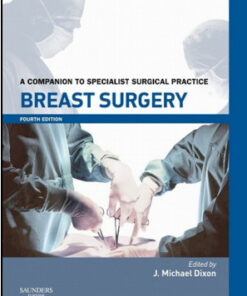 Breast Surgery Print and Enhanced, 4th Edition A Companion to Specialist Surgical Practice