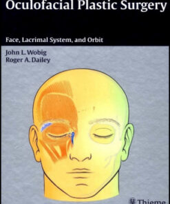 Oculofacial Plastic Surgery: Face, Lacrimal System & Orbit