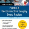 Plastic and Reconstructive Surgery Board Review: Pearls of Wisdom, 2nd Edition