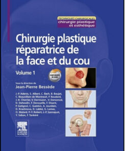 Chirurgie plastique réparatrice de la face et du cou Volume 1