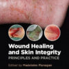 Wound Healing and Skin Integrity: Principles and Practice