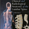 Clinical and Radiological Anatomy of the Lumbar Spine, 5th Edition