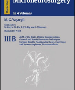 Microneurosurgery III-B: Avm of the Brain, Clinical Considerations, General and Special Operative Techniques, Surgical Results