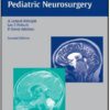 Principles and Practice of Pediatric Neurosurgery, 2nd Edition