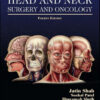 Jatin Shah’s Head and Neck Surgery and Oncology, 4th Edition