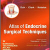 Atlas of Endocrine Surgical Techniques: A Volume in the Surgical Techniques Atlas Series