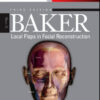 Local Flaps in Facial Reconstruction, 3rd Edition Expert Consult – Online and Print