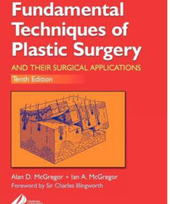 Fundamental Techniques of Plastic Surgery : and Their Surgical Applications, 10th Edition