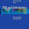 TMD and Orthodontics: A clinical guide for the orthodontist 1st ed. 2015 Edition
