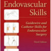 Endovascular Skills: Guidewire and Catheter Skills for Endovascular Surgery, Third Edition