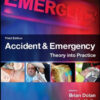 Accident & Emergency: Theory into Practice, 3rd Edition
