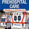 Pre Hospital Care Pearls & Pitfalls
