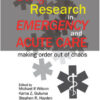 Doing Research in Emergency and Acute Care: Making Order Out of Chaos