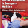Assessment of Practice Performance in Emergency Medicine : A Clinician’s Guide to Quality Improvement
