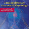 Cardiopulmonary Anatomy & Physiology: Essentials of Respiratory Care, 6th Edition