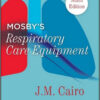 Mosby’s Respiratory Care Equipment, 9th Edition