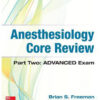 Anesthesiology Core Review: Part Two-ADVANCED Exam 1st Edition