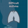 Difficult Asthma: Clinical Focus Series