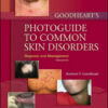 Goodheart’s Photoguide to Common Skin Disorders: Diagnosis and Management, 3rd Edition