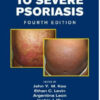 Moderate to Severe Psoriasis, Fourth Edition 4th Edition