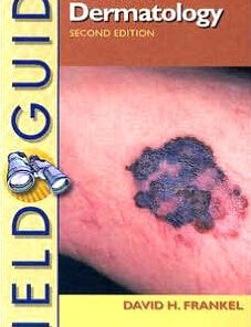 Field Guide to Clinical Dermatology / Edition 2