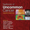 Textbook of Uncommon Cancer, 4th Edition